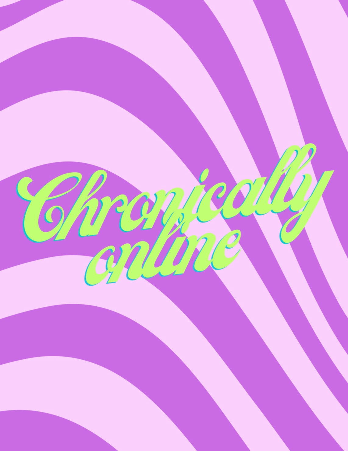 Chronically Online 8.5x11 Art Print