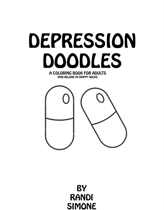 Depression Doodles: A Coloring Book for Adults Who Belong in Grippy Socks