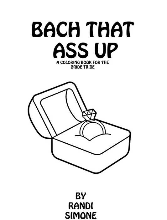 Bach That Ass Up: A Coloring Book for The Bride Tribe