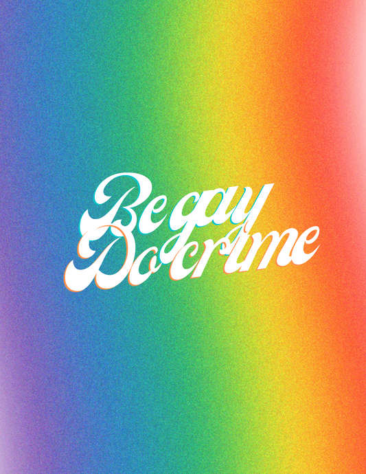 Be Gay, Do Crime 8.5x11 Art Print