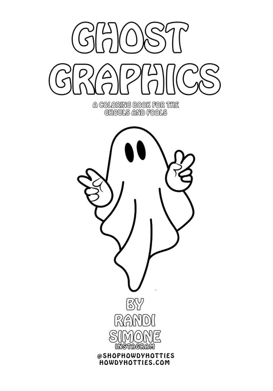 Ghost Graphics: A Coloring Book For the Ghouls and Fools