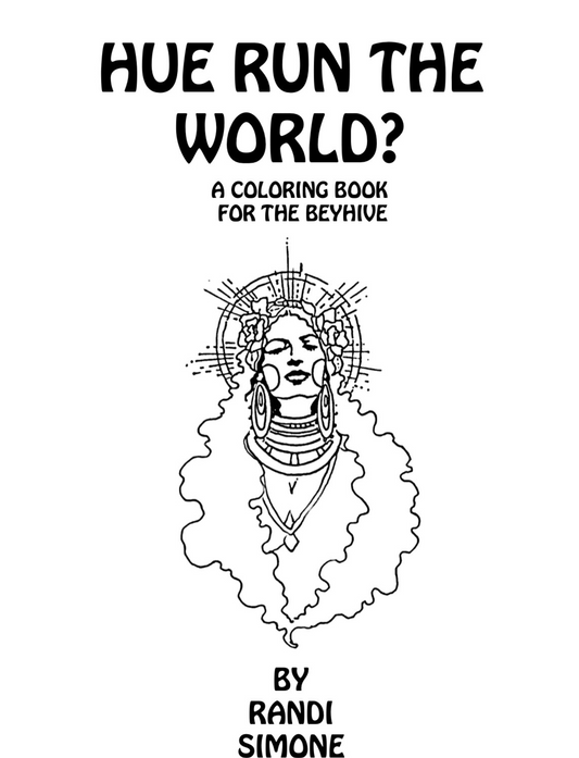 Hue Run The World? A Coloring Book For The Beyhive