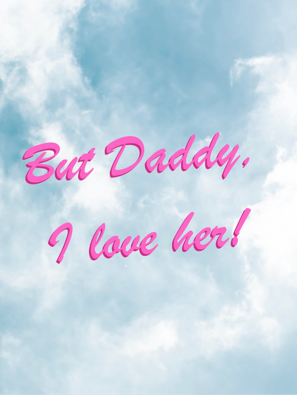 But Daddy 8.5 x 11 Art Prints