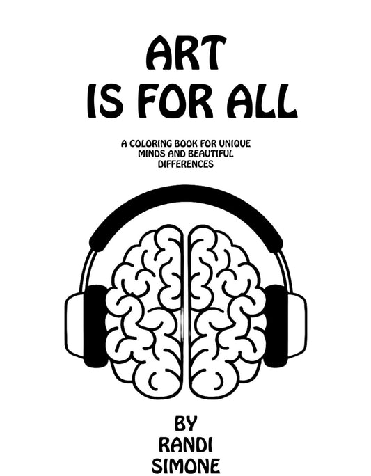 Art is for All: A Coloring Book for Unique Minds and Beautiful Differences