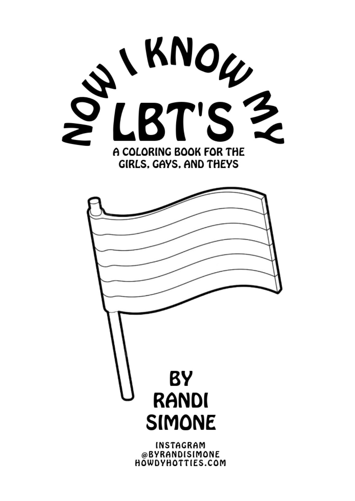 Now I Know My LBT's: A Coloring Book for The Girls, Gays, and Theys