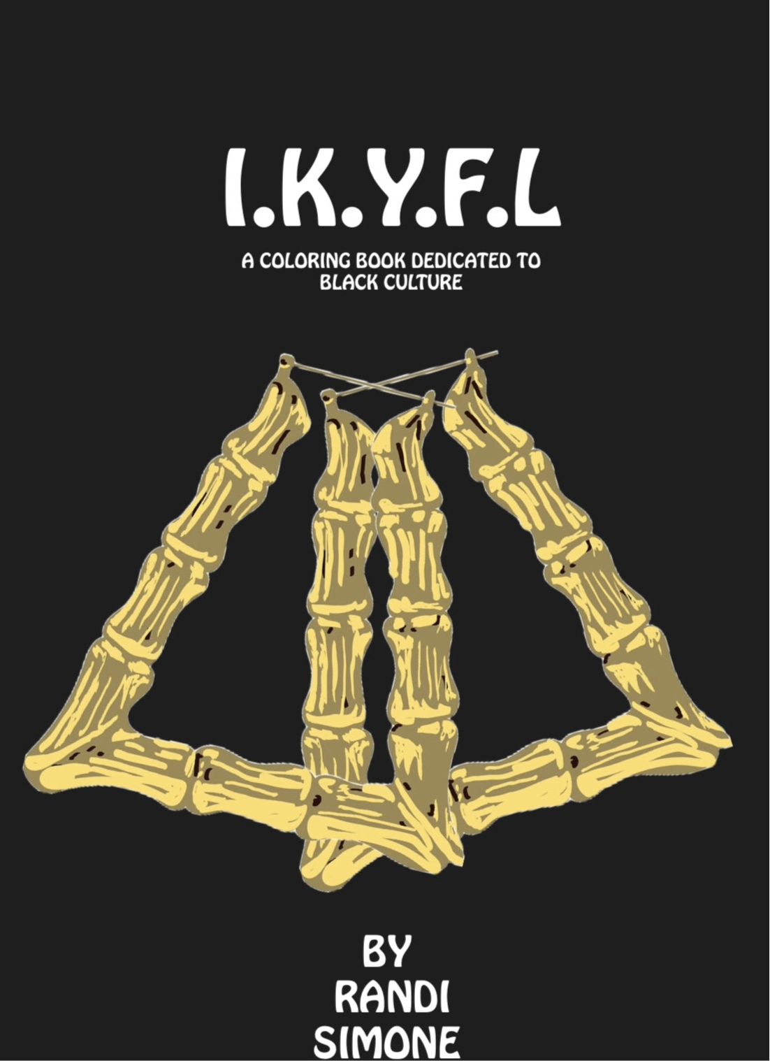 I.K.Y.F.L: A Coloring Book Dedicated to Black Culture