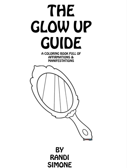 The Glow Up Guide: A Coloring Book Full of Affirmations & Manifestations