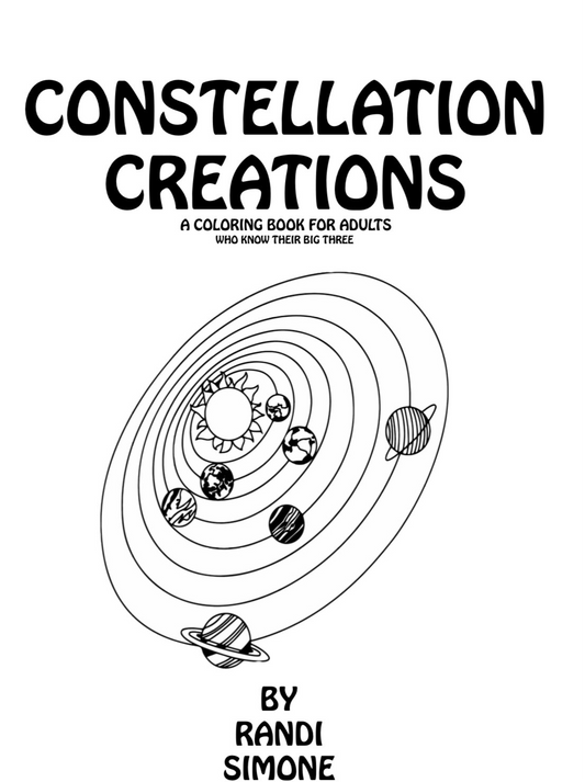 Constellation Creations: A Coloring Book for Adults Who Know Their Big Three