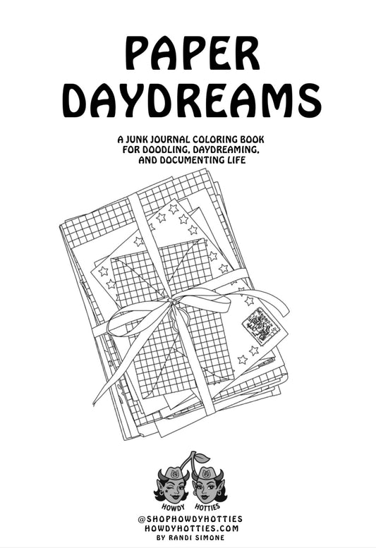 Paper Daydreams: A Junk Journal Coloring Book for Doodling, Daydreaming, and Documenting Life